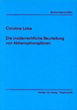 Buchcover Die insiderrechtliche Beurteilung von Aktienoptionsplänen | Christine Lotze | EAN 9783896758682 | ISBN 3-89675-868-3 | ISBN 978-3-89675-868-2