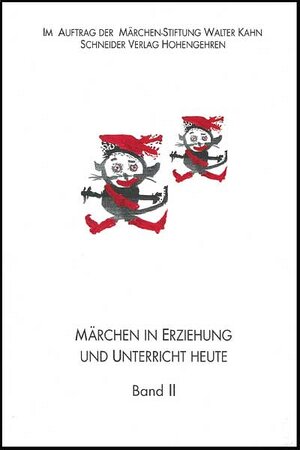 Märchen in Erziehung und Unterricht heute, Bd.2, Didaktische Perspektiven