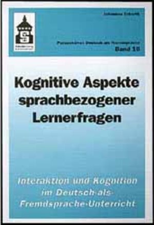 Buchcover Kognitive Aspekte sprachbezogener Lernerfragen | Johannes Eckerth | EAN 9783896760562 | ISBN 3-89676-056-4 | ISBN 978-3-89676-056-2