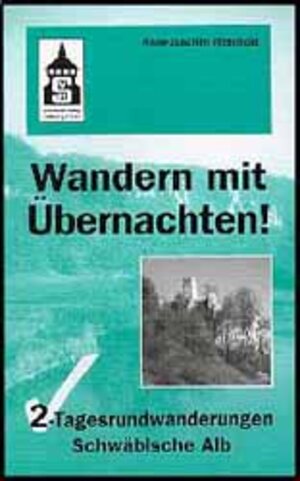 Buchcover Wandern mit Übernachten! 2-Tages Rundwanderungen Schwäbische Alb | Hans J Hitschold | EAN 9783896764249 | ISBN 3-89676-424-1 | ISBN 978-3-89676-424-9