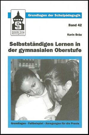 Buchcover Selbstständiges Lernen in der gymnasialen Oberstufe | Karin Bräu | EAN 9783896765260 | ISBN 3-89676-526-4 | ISBN 978-3-89676-526-0