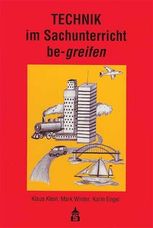 Buchcover Technik im Sachunterricht be-greifen | Klaus Klein | EAN 9783896765703 | ISBN 3-89676-570-1 | ISBN 978-3-89676-570-3
