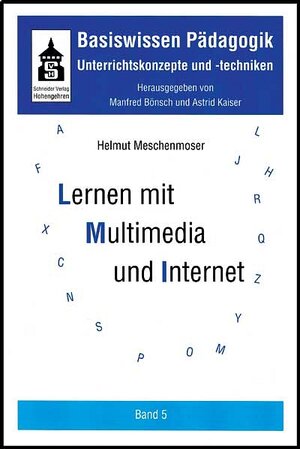 Basiswissen Pädagogik. Unterrichtskonzepte und -techniken: Basiswissen Pädagogik 5. Unterrichtskonzepte und -techniken. Lernen mit Multimedia und Internet: BD 5