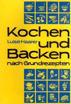 Kochen und Backen nach Grundrezepten. Schulausgabe