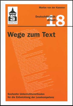 Wege zum Text: Sechzehn Unterrichtsmethoden für die Entwicklung der Lesekompetenz