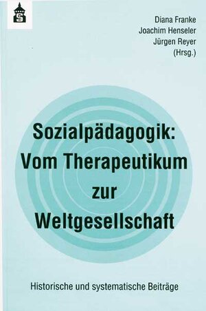 Buchcover Sozialpädagogik: Vom Therapeutikum zur Weltgesellschaft  | EAN 9783896769787 | ISBN 3-89676-978-2 | ISBN 978-3-89676-978-7