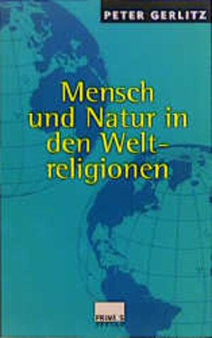 Buchcover Mensch und Natur in den Weltreligionen | Peter Gerlitz | EAN 9783896780935 | ISBN 3-89678-093-X | ISBN 978-3-89678-093-5