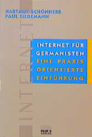 Internet für Germanisten. Eine praxisorientierte Einführung