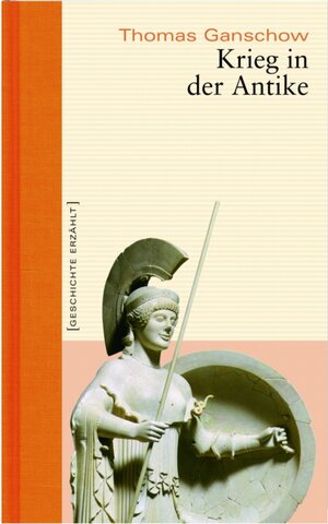 Buchcover Krieg in der Antike | Thomas Ganschow | EAN 9783896783394 | ISBN 3-89678-339-4 | ISBN 978-3-89678-339-4