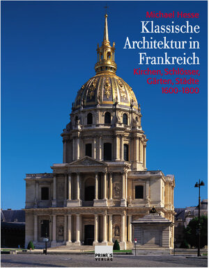 Buchcover Klassische Architektur in Frankreich | Michael Hesse | EAN 9783896784773 | ISBN 3-89678-477-3 | ISBN 978-3-89678-477-3