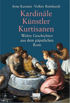 Buchcover Kardinäle, Künstler, Kurtisanen | Arne Karsten | EAN 9783896785114 | ISBN 3-89678-511-7 | ISBN 978-3-89678-511-4