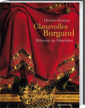 Buchcover Glanzvolles Burgund | Herbert Kraume | EAN 9783896788207 | ISBN 3-89678-820-5 | ISBN 978-3-89678-820-7