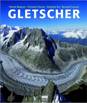 Buchcover Gletscher | Patrick Wagnon | EAN 9783896788689 | ISBN 3-89678-868-X | ISBN 978-3-89678-868-9
