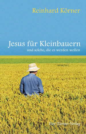 Buchcover Jesus für Kleinbauern | Reinhard Körner | EAN 9783896803689 | ISBN 3-89680-368-9 | ISBN 978-3-89680-368-9