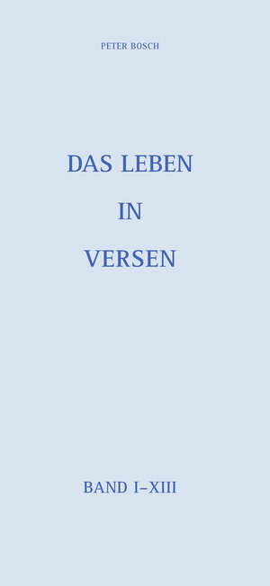 Buchcover Das Leben in Versen | Peter Bosch | EAN 9783896806116 | ISBN 3-89680-611-4 | ISBN 978-3-89680-611-6