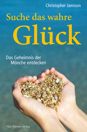 Buchcover Suche das wahre Glück | Christopher Jamison | EAN 9783896808042 | ISBN 3-89680-804-4 | ISBN 978-3-89680-804-2