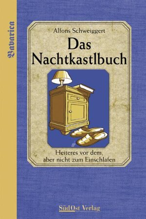 Buchcover Das Nachtkastlbuch | Alfons Schweiggert | EAN 9783896821553 | ISBN 3-89682-155-5 | ISBN 978-3-89682-155-3