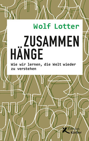 Buchcover Zusammenhänge | Wolf Lotter | EAN 9783896842817 | ISBN 3-89684-281-1 | ISBN 978-3-89684-281-7
