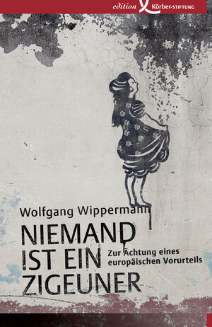 Buchcover Niemand ist ein Zigeuner | Wolfgang Wippermann | EAN 9783896844842 | ISBN 3-89684-484-9 | ISBN 978-3-89684-484-2