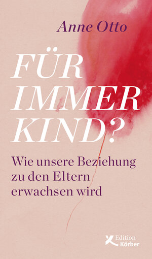 Buchcover Für immer Kind? | Anne Otto | EAN 9783896846006 | ISBN 3-89684-600-0 | ISBN 978-3-89684-600-6