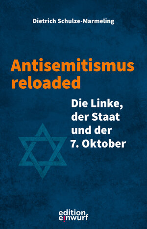 Buchcover Antisemitismus reloaded | Dietrich Schulze-Marmeling | EAN 9783896847133 | ISBN 3-89684-713-9 | ISBN 978-3-89684-713-3