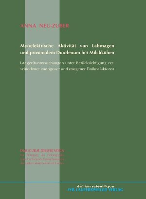 Mykoelektrische Aktivität von Labmagen und proximalen Duodenum bei Milchkühen. Langzeituntersuchungen unter Berücksichtigung verschiedener endogener und exogener Einflussfaktoren