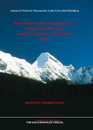 Transition und demokratische Konsolidierung im hinduistischen Königreich Nepal