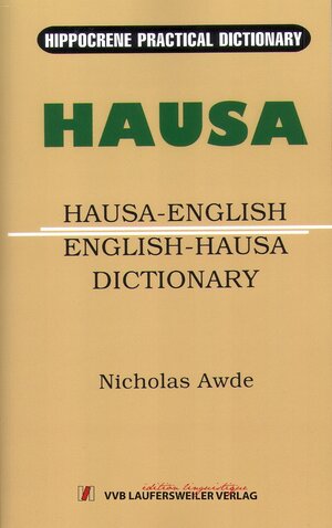 Buchcover Hausa - Englisch und Englisch - Hausa Wörterbuch /Hausa - English and English - Hausa Dictionary | Nicholas Awde | EAN 9783896879950 | ISBN 3-89687-995-2 | ISBN 978-3-89687-995-0