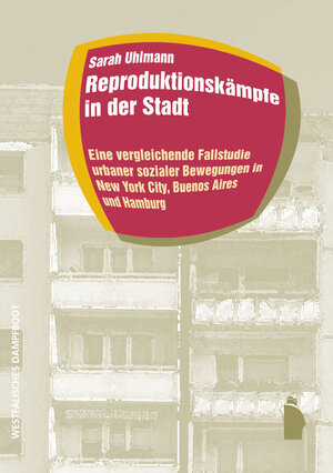 Buchcover Reproduktionskämpfe in der Stadt | Sarah Uhlmann | EAN 9783896910745 | ISBN 3-89691-074-4 | ISBN 978-3-89691-074-5