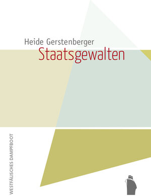 Buchcover Staatsgewalten | Gerstenberger Heide | EAN 9783896910905 | ISBN 3-89691-090-6 | ISBN 978-3-89691-090-5
