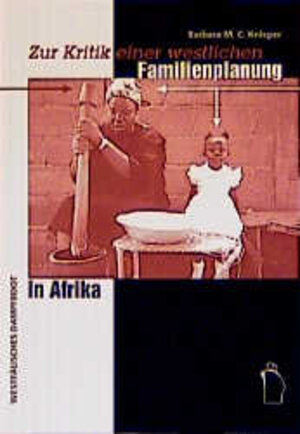 Buchcover Zur Kritik einer westlichen Familienplanung in Afrika | Barbara Knieper | EAN 9783896914873 | ISBN 3-89691-487-1 | ISBN 978-3-89691-487-3