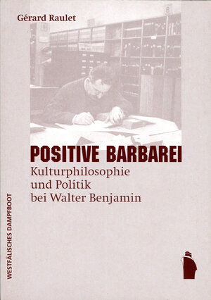 Buchcover Positive Barbarei | Gérard Raulet | EAN 9783896915672 | ISBN 3-89691-567-3 | ISBN 978-3-89691-567-2