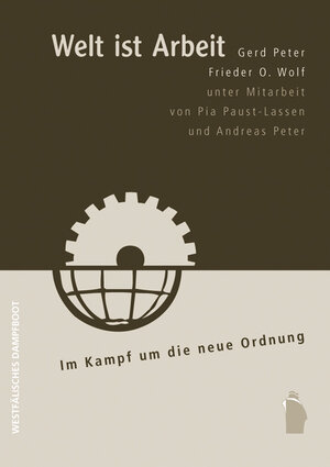 Buchcover Welt ist Arbeit | Gerd Peter | EAN 9783896916617 | ISBN 3-89691-661-0 | ISBN 978-3-89691-661-7