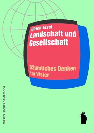 Buchcover Landschaft und Gesellschaft | Ulrich Eisel | EAN 9783896917720 | ISBN 3-89691-772-2 | ISBN 978-3-89691-772-0