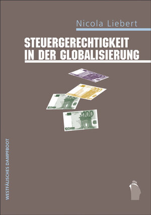 Buchcover Steuergerechtigkeit in der Globalisierung | Nicola Liebert | EAN 9783896918857 | ISBN 3-89691-885-0 | ISBN 978-3-89691-885-7