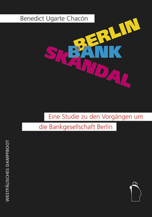 Buchcover Berlin Banken Skandal | Benedict Ugarte Chacón | EAN 9783896919090 | ISBN 3-89691-909-1 | ISBN 978-3-89691-909-0