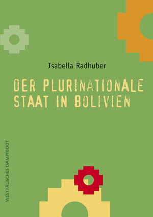 Buchcover Der plurinationale Staat in Bolivien | Isabella Radhuber | EAN 9783896919496 | ISBN 3-89691-949-0 | ISBN 978-3-89691-949-6
