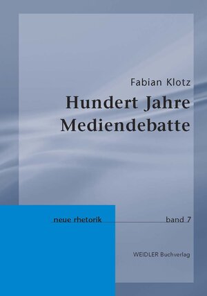 Buchcover Hundert Jahre Mediendebatte | Fabian Klotz | EAN 9783896932785 | ISBN 3-89693-278-0 | ISBN 978-3-89693-278-5