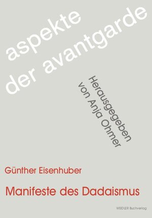 Buchcover Manifeste des Dadaismus | Günther Eisenhuber | EAN 9783896934642 | ISBN 3-89693-464-3 | ISBN 978-3-89693-464-2