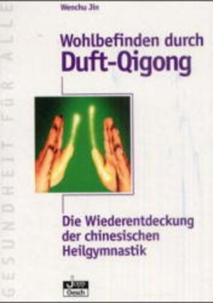 Wohlbefinden durch Duft-Qigong