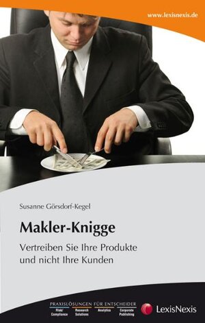 Buchcover Makler-Knigge | Susanne Görsdorf-Kegel | EAN 9783896994011 | ISBN 3-89699-401-8 | ISBN 978-3-89699-401-1
