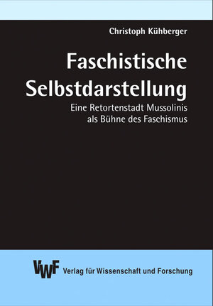 Buchcover Faschistische Selbstdarstellung | Christoph Kühberger | EAN 9783897003057 | ISBN 3-89700-305-8 | ISBN 978-3-89700-305-7