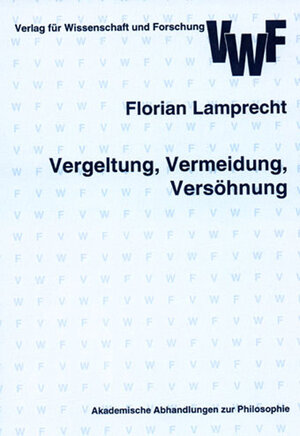 Buchcover Vergeltung, Vermeidung, Versöhnung | Florian Lamprecht | EAN 9783897004016 | ISBN 3-89700-401-1 | ISBN 978-3-89700-401-6