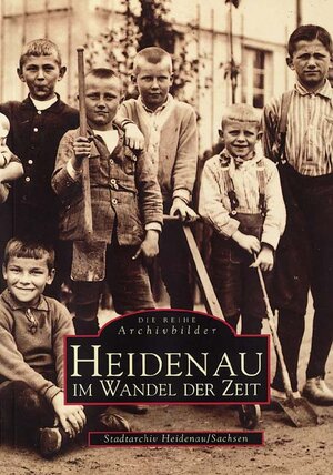 Buchcover Heidenau im Wandel der Zeit | Stadtarchiv Heidenau | EAN 9783897021181 | ISBN 3-89702-118-8 | ISBN 978-3-89702-118-1