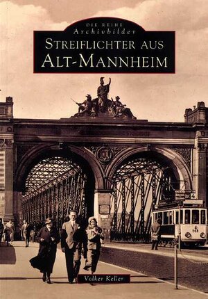 Buchcover Streiflichter aus Alt-Mannheim | Volker Keller | EAN 9783897022652 | ISBN 3-89702-265-6 | ISBN 978-3-89702-265-2