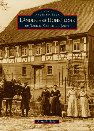 Buchcover Ländliches Hohenlohe um Tauber, Kocher und Jagst | Albrecht Bedal | EAN 9783897026858 | ISBN 3-89702-685-6 | ISBN 978-3-89702-685-8