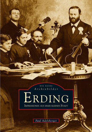 Buchcover Erding | Paul Adelsberger | EAN 9783897028777 | ISBN 3-89702-877-8 | ISBN 978-3-89702-877-7