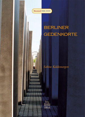 Buchcover Berliner Gedenkorte | Sabine Kaldemorgen | EAN 9783897029071 | ISBN 3-89702-907-3 | ISBN 978-3-89702-907-1