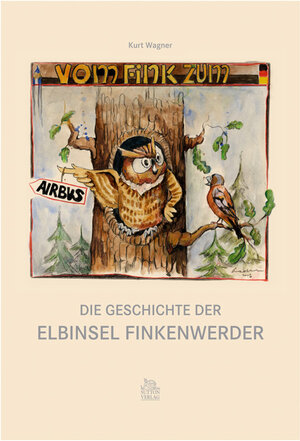 Buchcover Vom Fink zum Airbus | Kurt Wagner | EAN 9783897029996 | ISBN 3-89702-999-5 | ISBN 978-3-89702-999-6