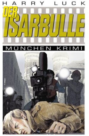 Buchcover Der Isarbulle | Harry Luck | EAN 9783897052918 | ISBN 3-89705-291-1 | ISBN 978-3-89705-291-8